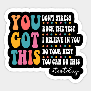 You Got This, Test Day, Testing Day, Teacher Testing Day, Last Day Of School Sticker